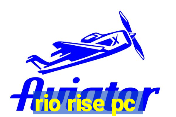 rio rise pc